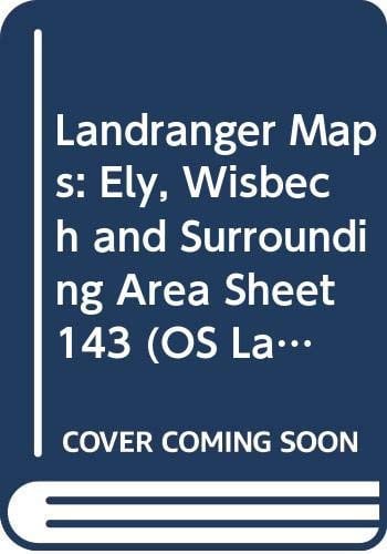 Ely, Wisbech and Surrounding Area (Sheet 143) (OS Landranger Map)