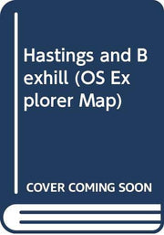 Hastings and Bexhill: Sheet 124 (Explorer Maps)
