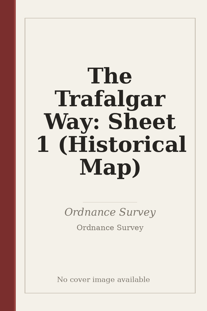 The Trafalgar Way: Sheet 1 (Historical Map) - no cover image available