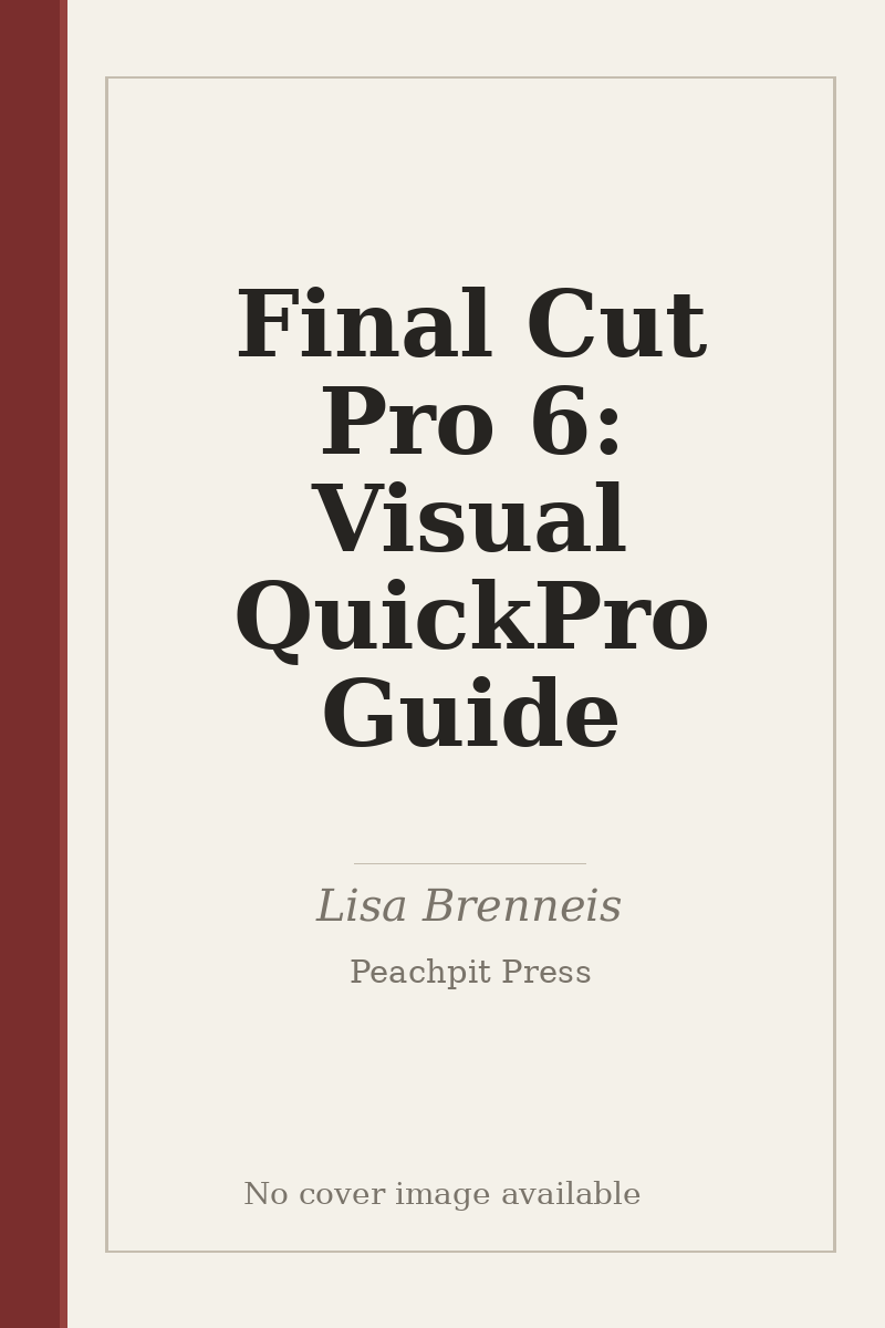Final Cut Pro 6: Visual QuickPro Guide - no cover image available