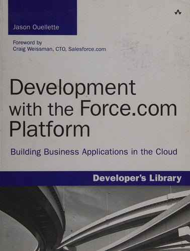 Development with the Force.com Platform: Building Business Applications in the Cloud (Developer's Library)