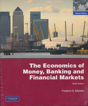 The Economics of Money, Banking and Financial Markets: Global Edition