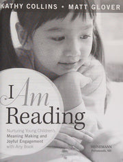 I Am Reading: Nurturing Young Children's Meaning Making and Joyful Engagement with Any Book