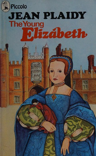 The Young Elizabeth (Plaidy's Children's Series No. 2)