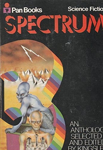Spectrum: No. 3: A Science Fiction Anthology (Spectrum: A Science Fiction Anthology)