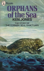 Orphans of the Sea: Story of the Cornish Seal Sanctuary (Piccolo Books)