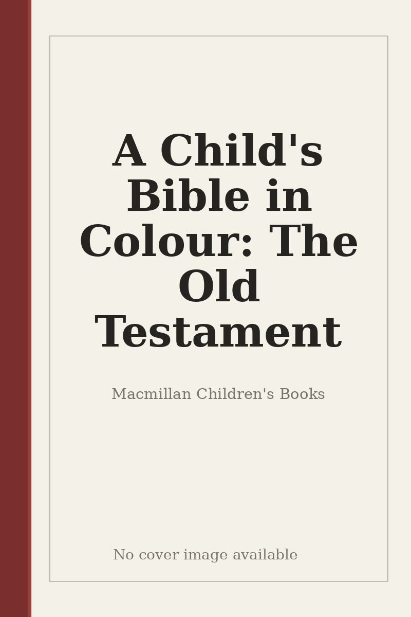 A Child's Bible in Colour: The Old Testament - no cover image available