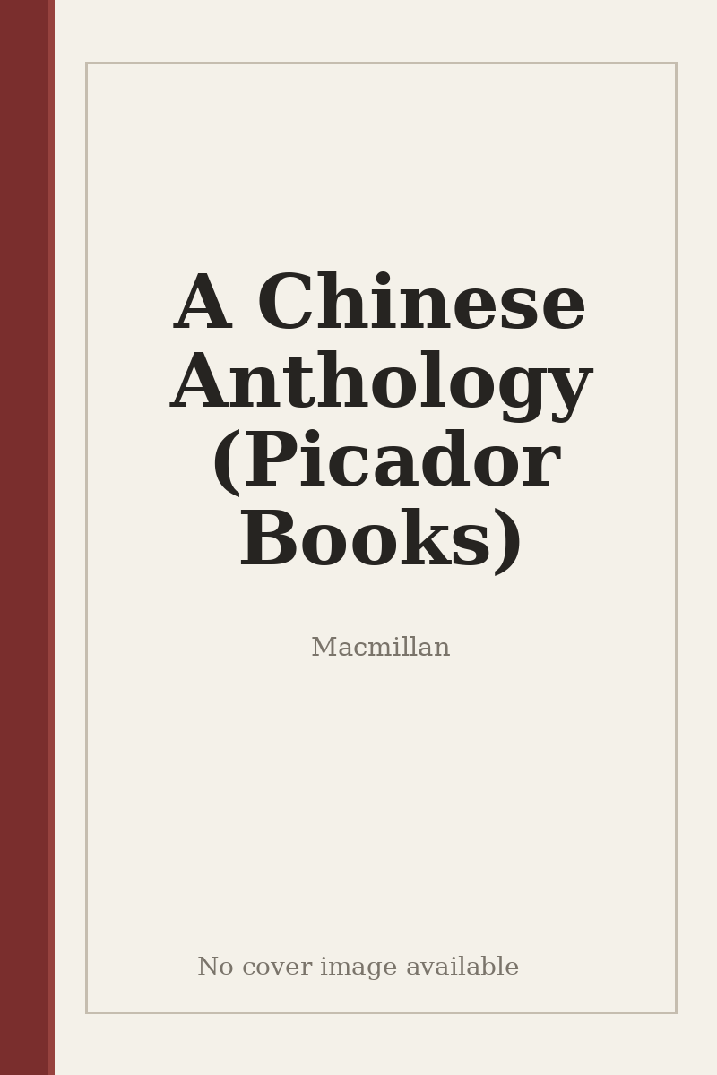 A Chinese Anthology (Picador Books) - no cover image available