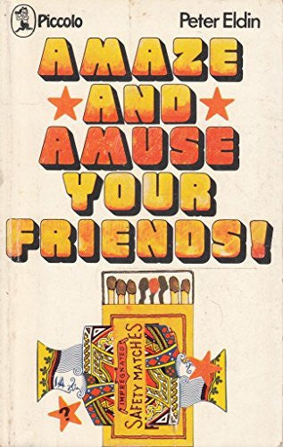 Amaze and Amuse Your Friends (Piccolo Books)
