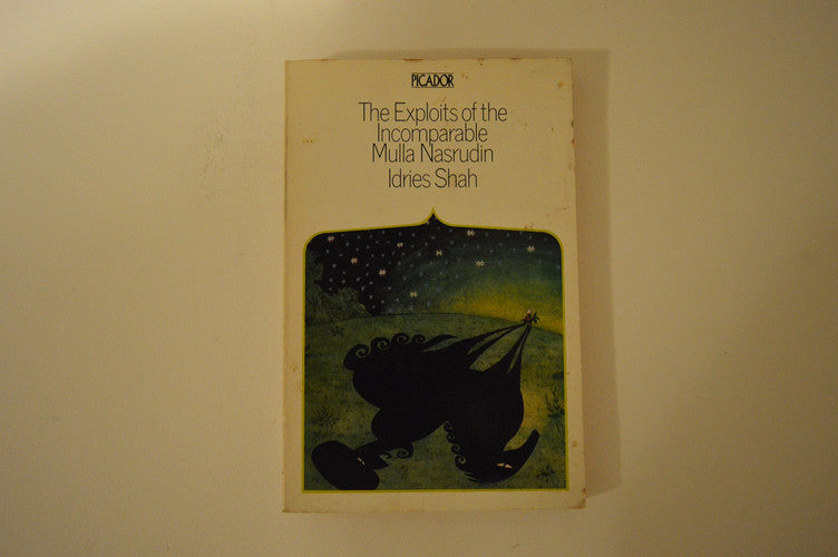 Exploits of the Incomparable Mulla Nasrudin (Picador Books)