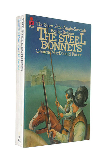 The Steel Bonnets: Story of the Anglo-Scottish Border Reivers