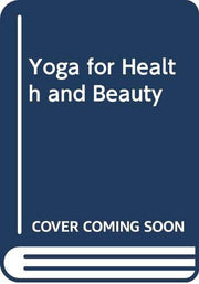 Yoga for Health and Beauty