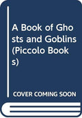 A Book of Ghosts and Goblins (Piccolo Books)