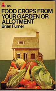 Food crops from your garden or allotment (Small garden series)