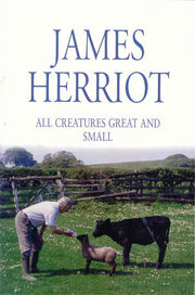All Creatures Great and Small: The Classic Memoirs of a Yorkshire Country Vet