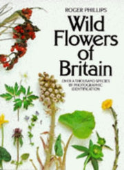 Wild Flowers of Britain: Over a Thousand Species By Photographic Identification (A Pan Original)