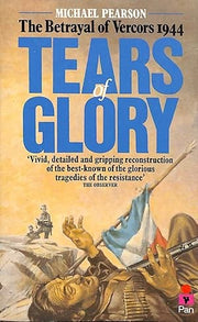 Tears of Glory: The Betrayal of Vercors, 1944