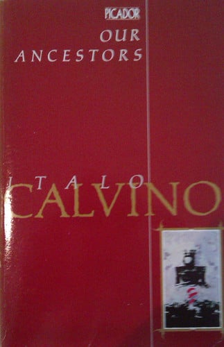 Our Ancestors: "Cloven Viscount", "Baron in the Trees" and "Non-existent Knight" (Picador Books)