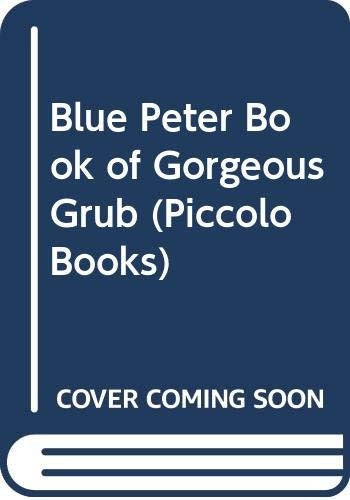 "Blue Peter" Book of Gorgeous Grub (Piccolo Books)