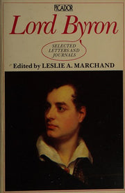 Lord Byron - Selected Letters and Journals (Picador Books)