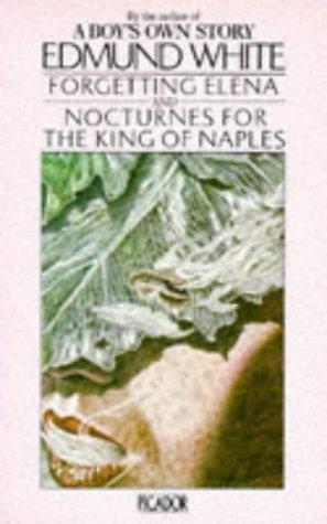 Forgetting Elena And Nocturnes For The King Of Naples