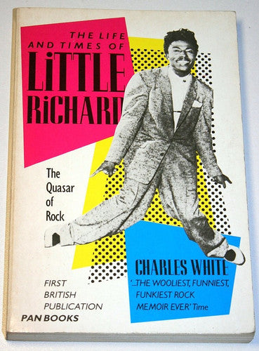 The Life and Times of Little Richard: The Quasar of Rock