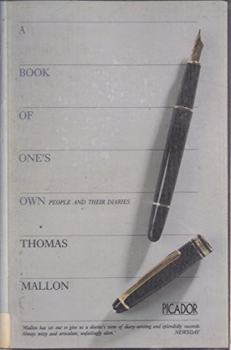 A Book of One's Own: People and Their Diaries (Picador Books)