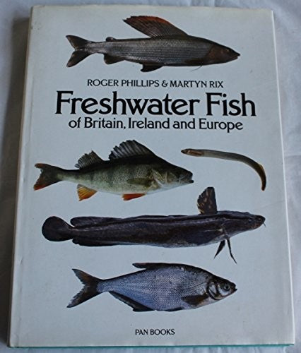 Freshwater Fishes of Britain, Ireland and Europe