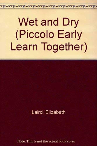 Wet and Dry (Piccolo Early Learn Together S.)