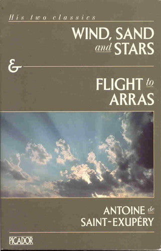 Wind, Sand and Stars and Flight to Arras (Picador Books)