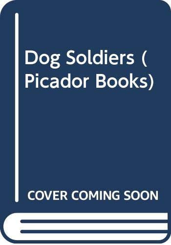 Dog Soldiers (Picador Books)