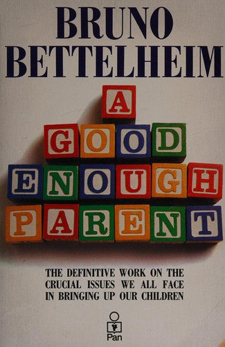 A Good Enough Parent: Book on Child Rearing