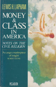 Money and Class in America (Picador Books)