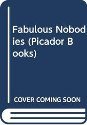 Fabulous Nobodies (Picador Books)