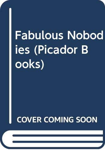 Fabulous Nobodies (Picador Books)