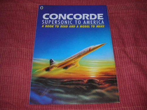 Concorde: Supersonic Flight (Piccolo Action Model S.)