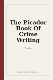 The Picador Book Of Crime Writing