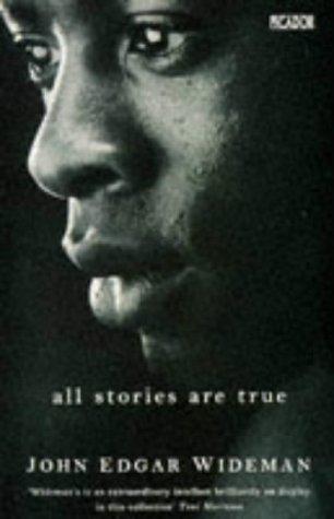 All Stories Are True: the Stories of John Edgar Wideman