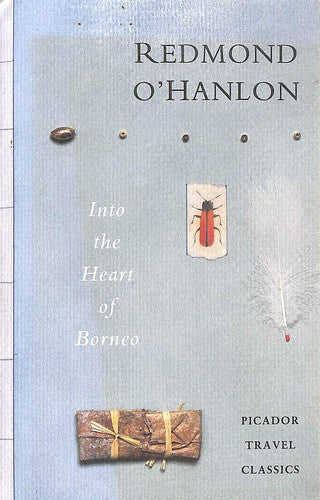 Into the Heart of Borneo (Picador Travel Classics)