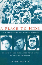 A Place To Hide: : True Stories Of Holocaust Rescues