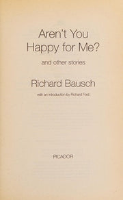 Aren't You Happy for Me?: And Other Stories
