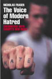 Voice of Modern Hatred: Encounters with Europe's New Right