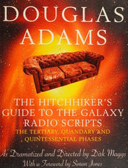 The Hitchhiker's Guide to the Galaxy Radio Scripts Volume 2: The Tertiary, Quandary and Quintessential Phases