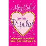 How to be Popular: ... when you're a social reject like me, Steph L.!