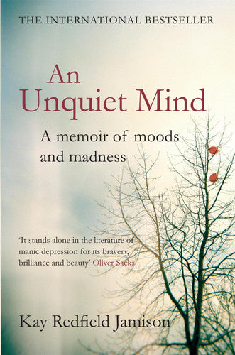 An Unquiet Mind: A memoir of moods and madness