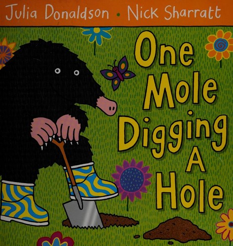 ONE MOLE DIGGING A HOLE BY Donaldson, Julia[Paperback] ON 07-2010