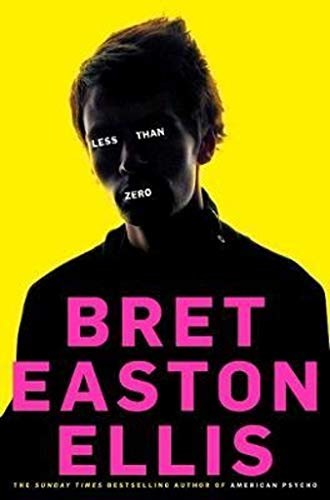 Less Than Zero: Bret Easton Ellis