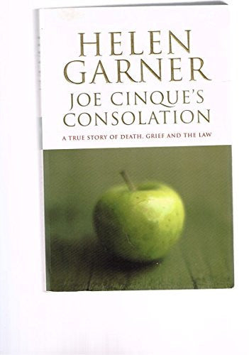 Joe Cinque's Consolation : A True Story of Death, Grief and the Law
