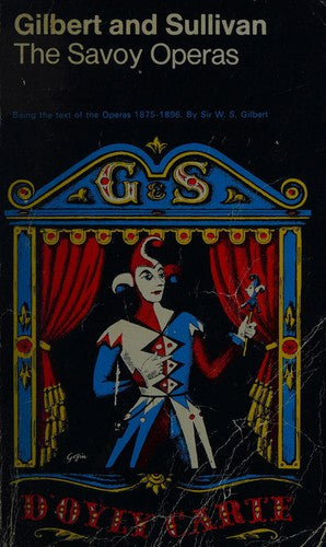 The Savoy Operas: Being the text of the Operas 1875-1896