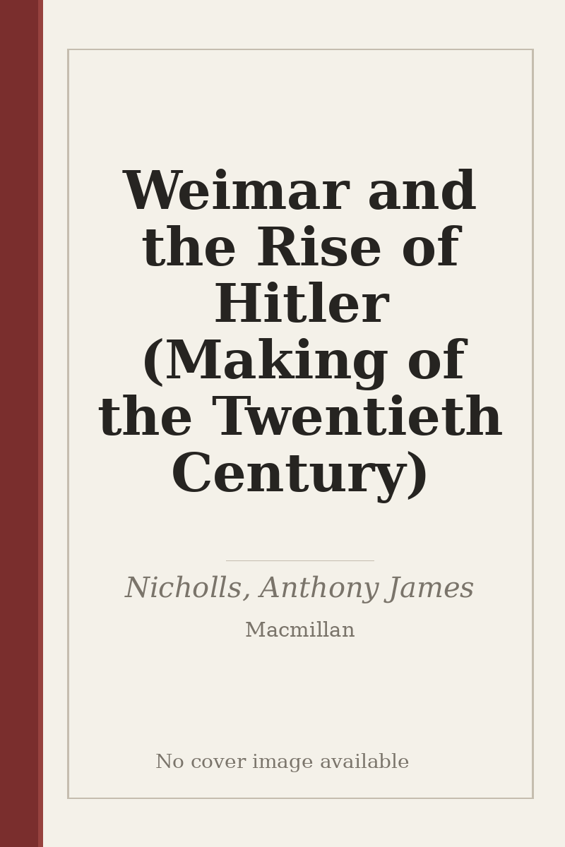 Weimar and the Rise of Hitler (Making of the Twentieth Century) - no cover image available